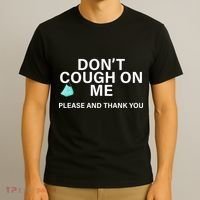 Don't Cough On Me Please And Thank You T-Shirt thumb 3
