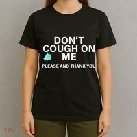 Don't Cough On Me Please And Thank You T-Shirt thumb 4