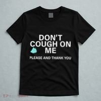 Don't Cough On Me Please And Thank You T-Shirt thumb 5