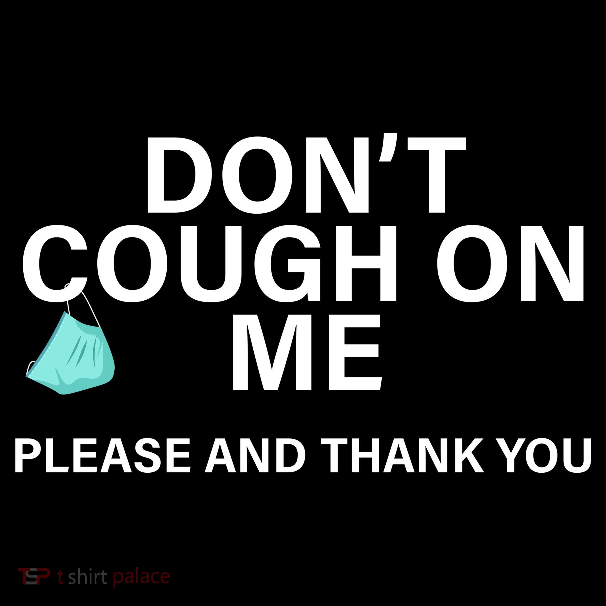 Don't Cough On Me Please And Thank You Bucket Hat