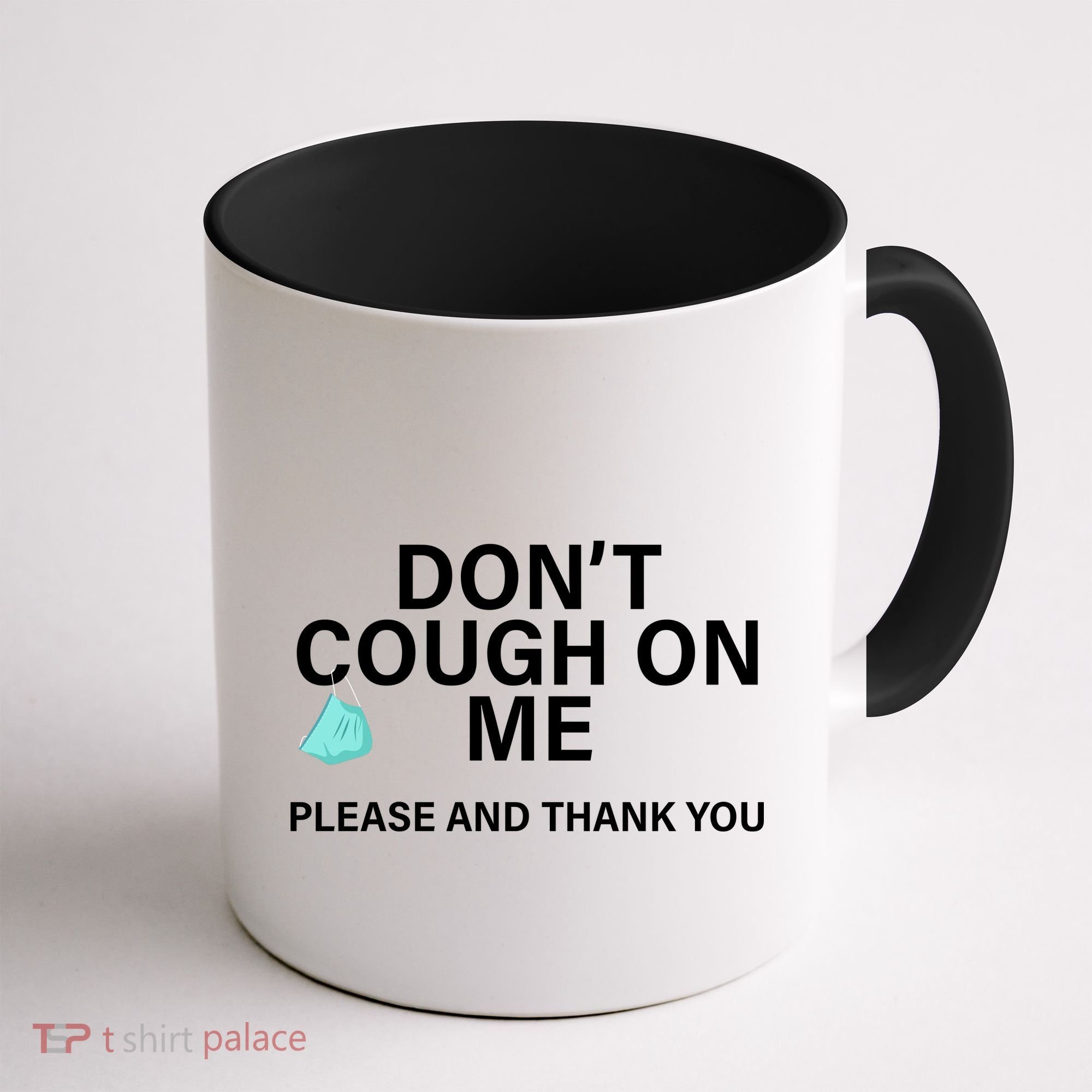 Don't Cough On Me Please And Thank You Coffee Mug