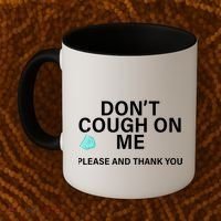 Don't Cough On Me Please And Thank You Coffee Mug thumb 2