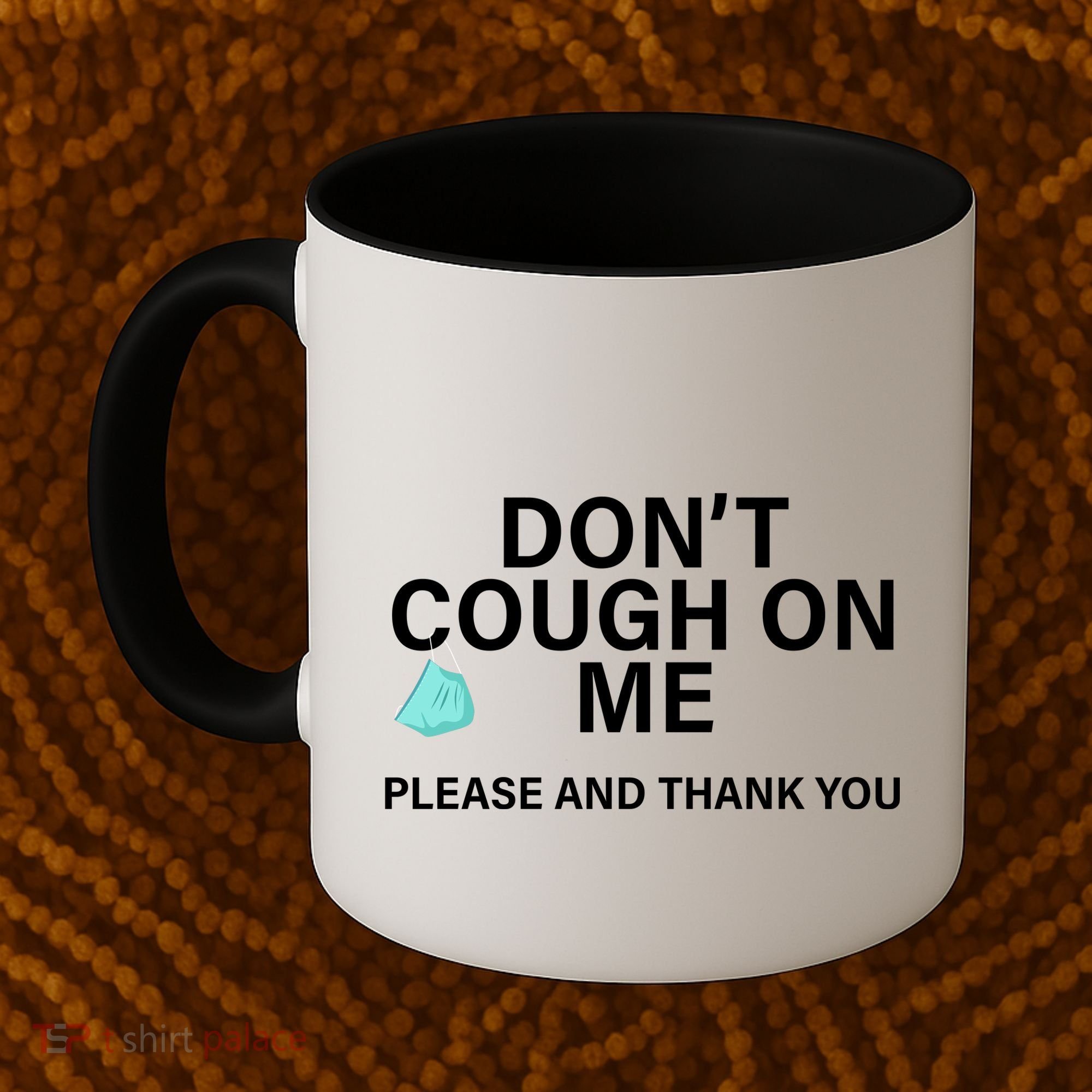 Don't Cough On Me Please And Thank You Coffee Mug