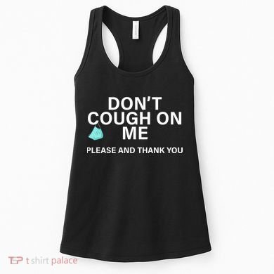Don't Cough On Me Please And Thank You Women's Tank Top