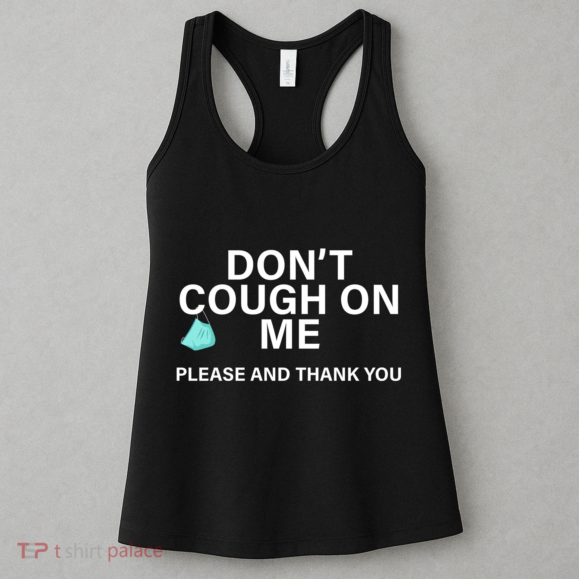 Don't Cough On Me Please And Thank You Women's Tank Top