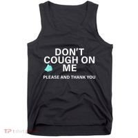 Don't Cough On Me Please And Thank You Tank Top thumb 0