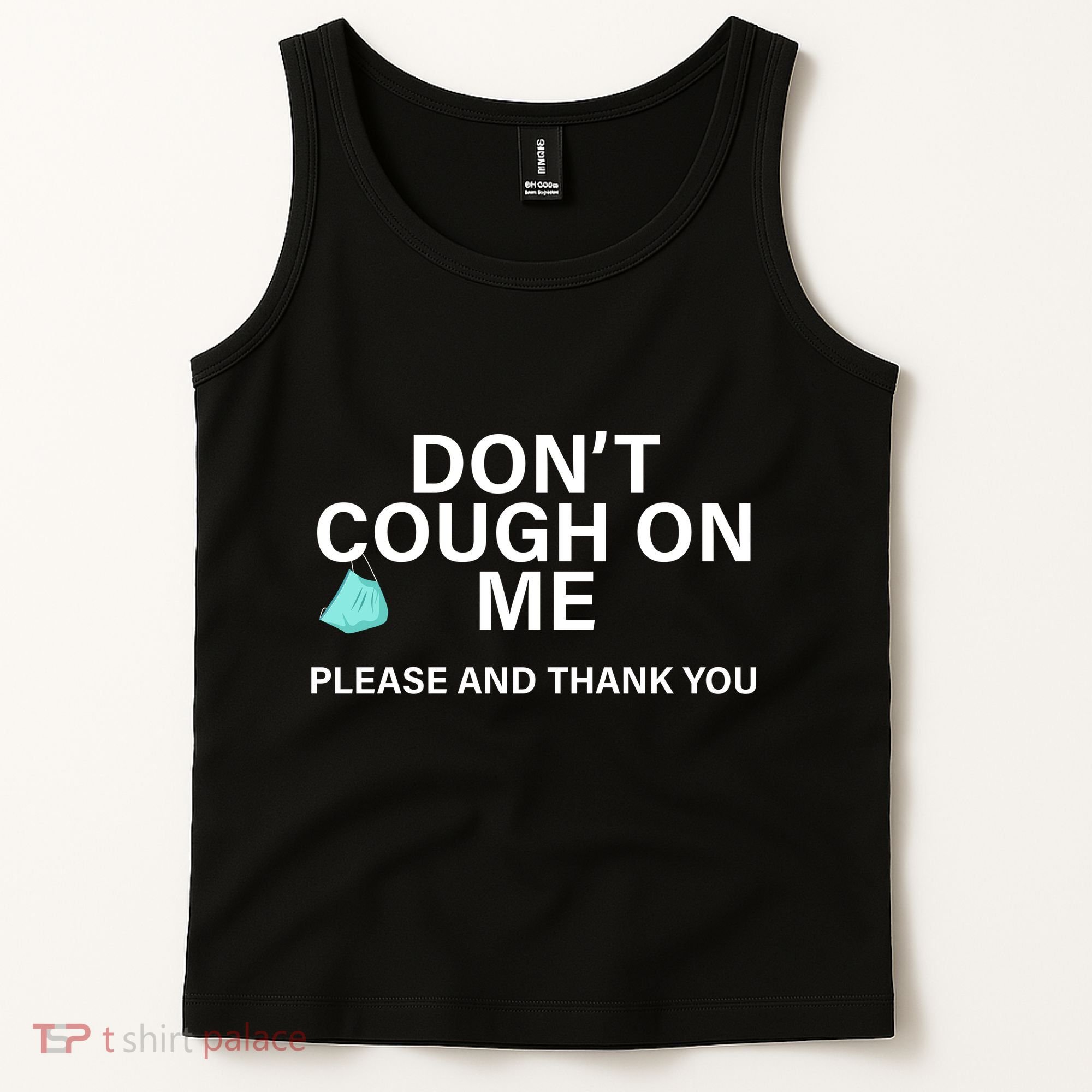 Don't Cough On Me Please And Thank You Tank Top