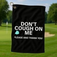 Don't Cough On Me Please And Thank You Golf Towel thumb 1