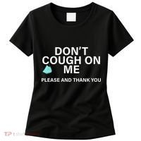 Don't Cough On Me Please And Thank You Women's T-Shirt thumb 0