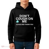 Don't Cough On Me Please And Thank You Kids Hoodie thumb 4