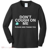 Don't Cough On Me Please And Thank You Kids Long Sleeve Shirt thumb 0