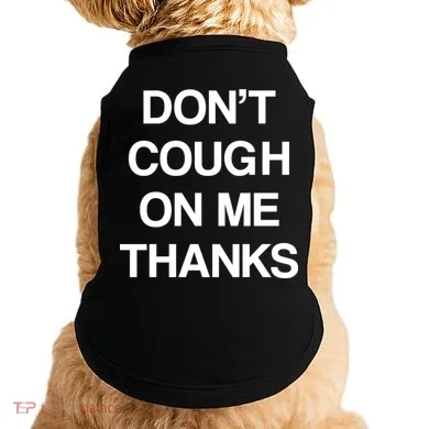 Don't Cough On Me Thanks Doggie Tank