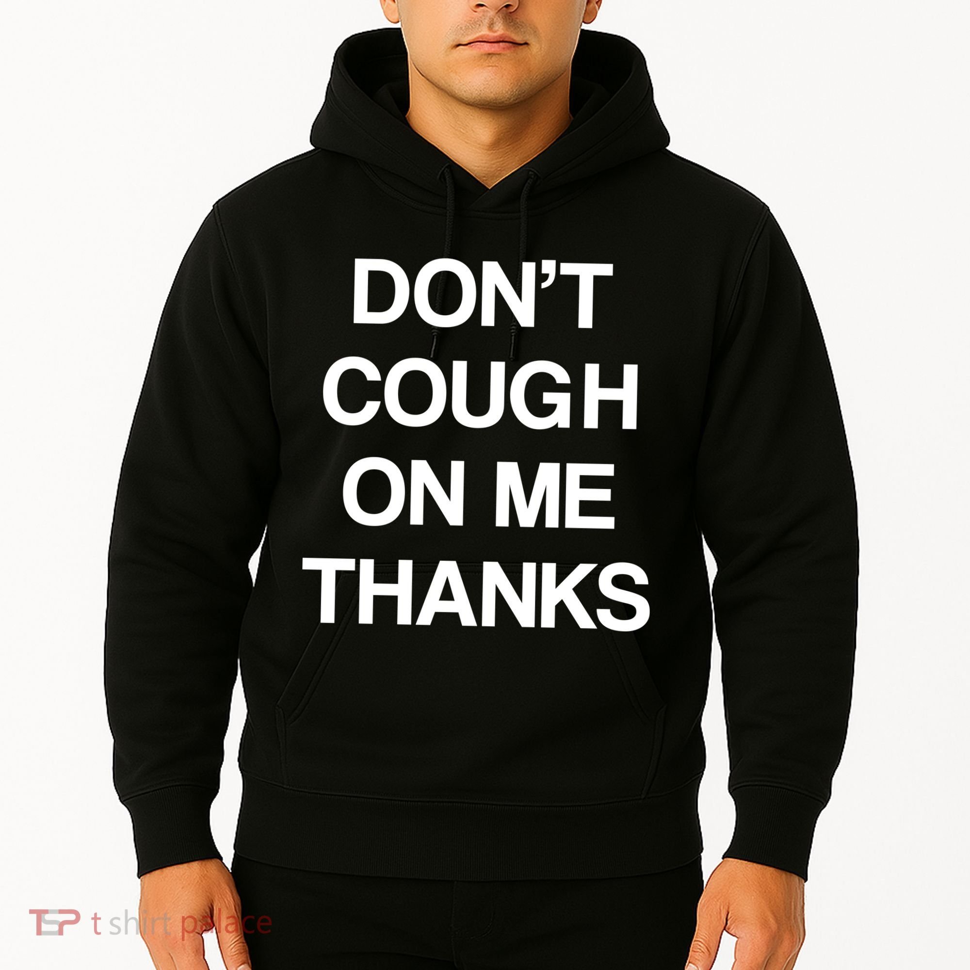 Don't Cough On Me Thanks Hoodie