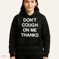 Don't Cough On Me Thanks Hoodie thumb 5