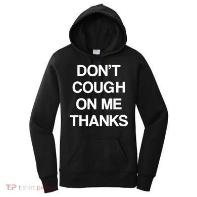 Don't Cough On Me Thanks Women's Hoodie