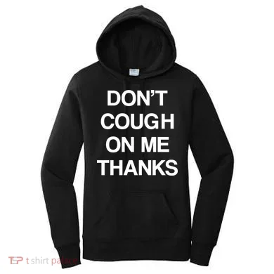 Don't Cough On Me Thanks Women's Hoodie