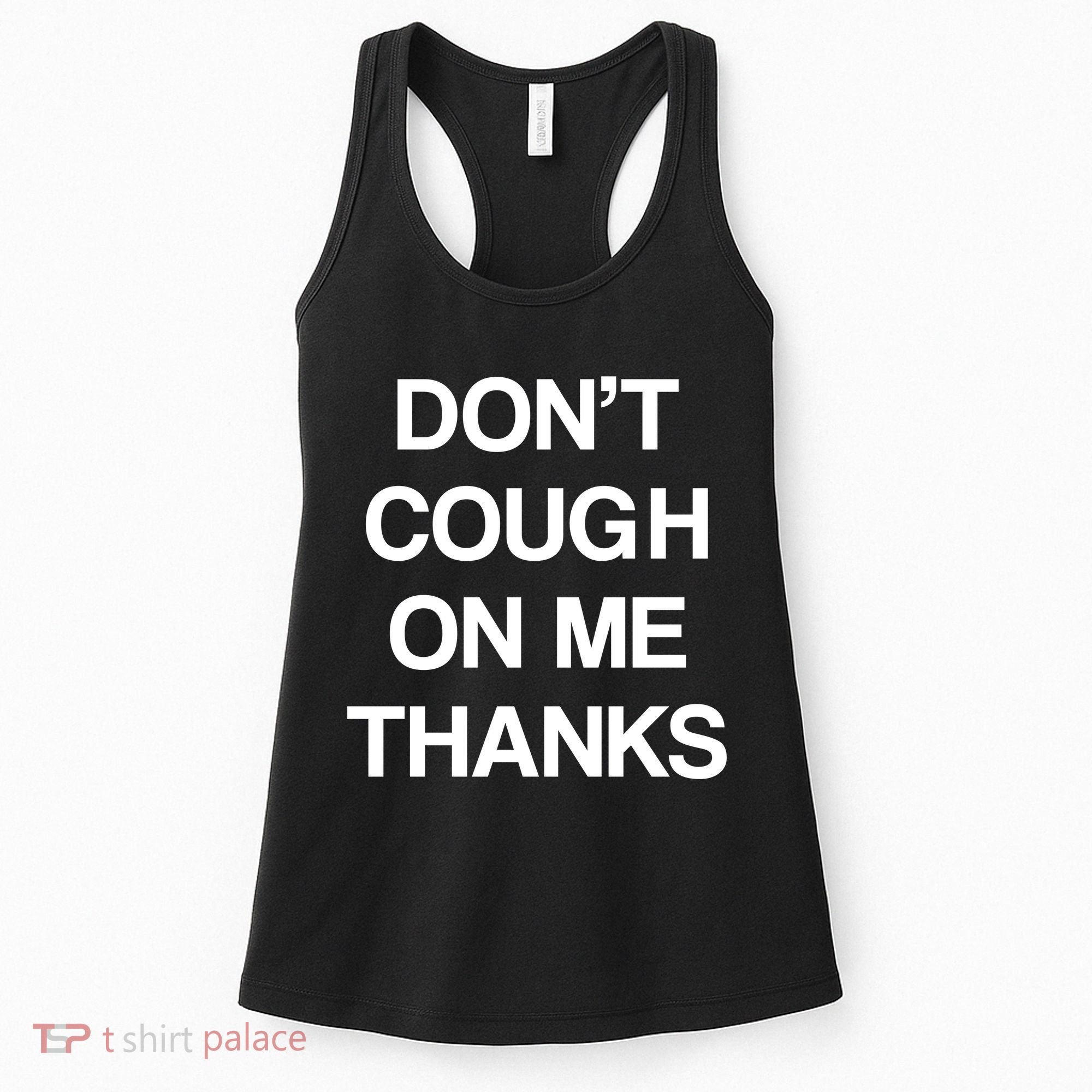 Don't Cough On Me Thanks Women's Tank Top