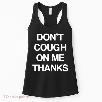Don't Cough On Me Thanks Women's Tank Top