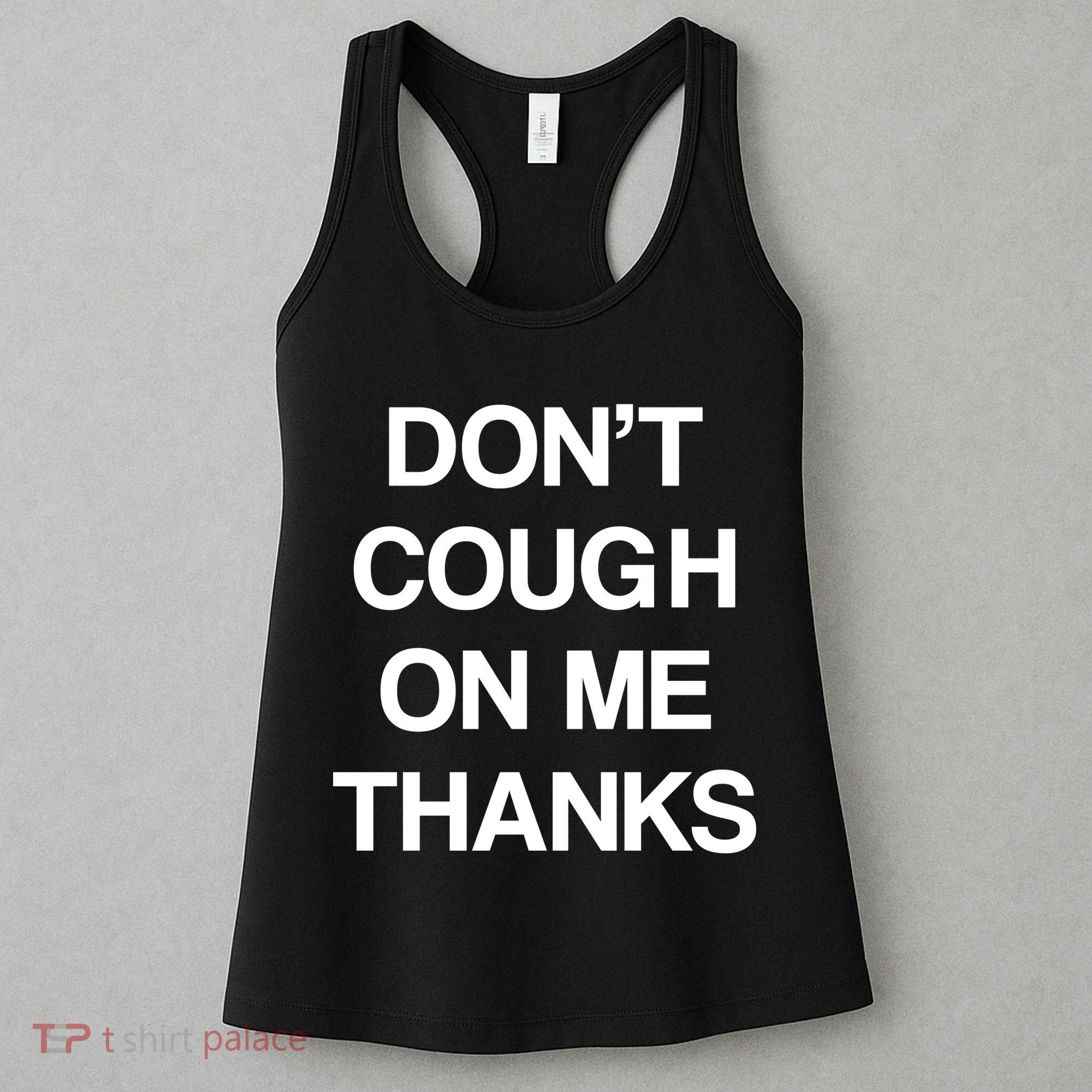 Don't Cough On Me Thanks Women's Tank Top