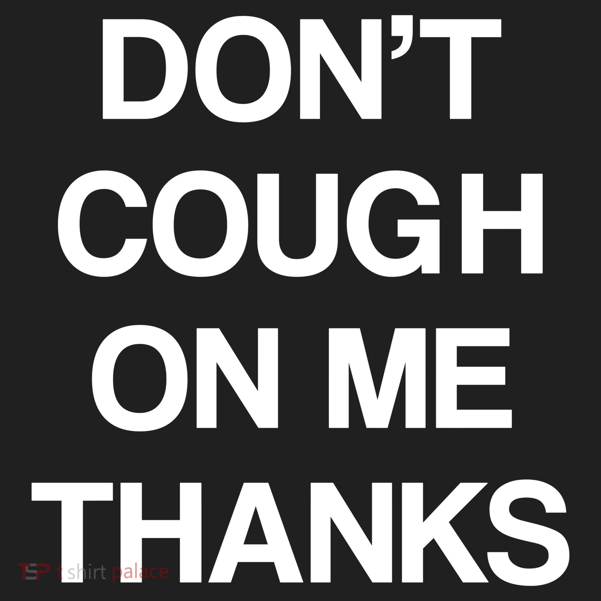 Don't Cough On Me Thanks Golf Towel