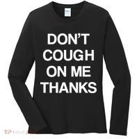 Don't Cough On Me Thanks Women's Long Sleeve Shirt thumb 0