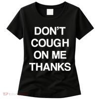 Don't Cough On Me Thanks Women's T-Shirt thumb 0