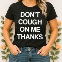 Don't Cough On Me Thanks Women's T-Shirt thumb 2
