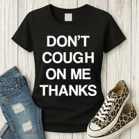 Don't Cough On Me Thanks Women's T-Shirt thumb 3