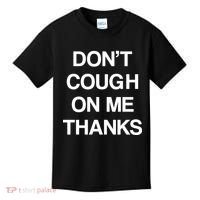 Don't Cough On Me Thanks Kids T-Shirt thumb 0