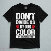 Don't Divide Us By Our Color We Are Human Too BLM T-Shirt thumb 5
