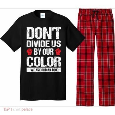 Don't Divide Us By Our Color We Are Human Too BLM Pajama Set