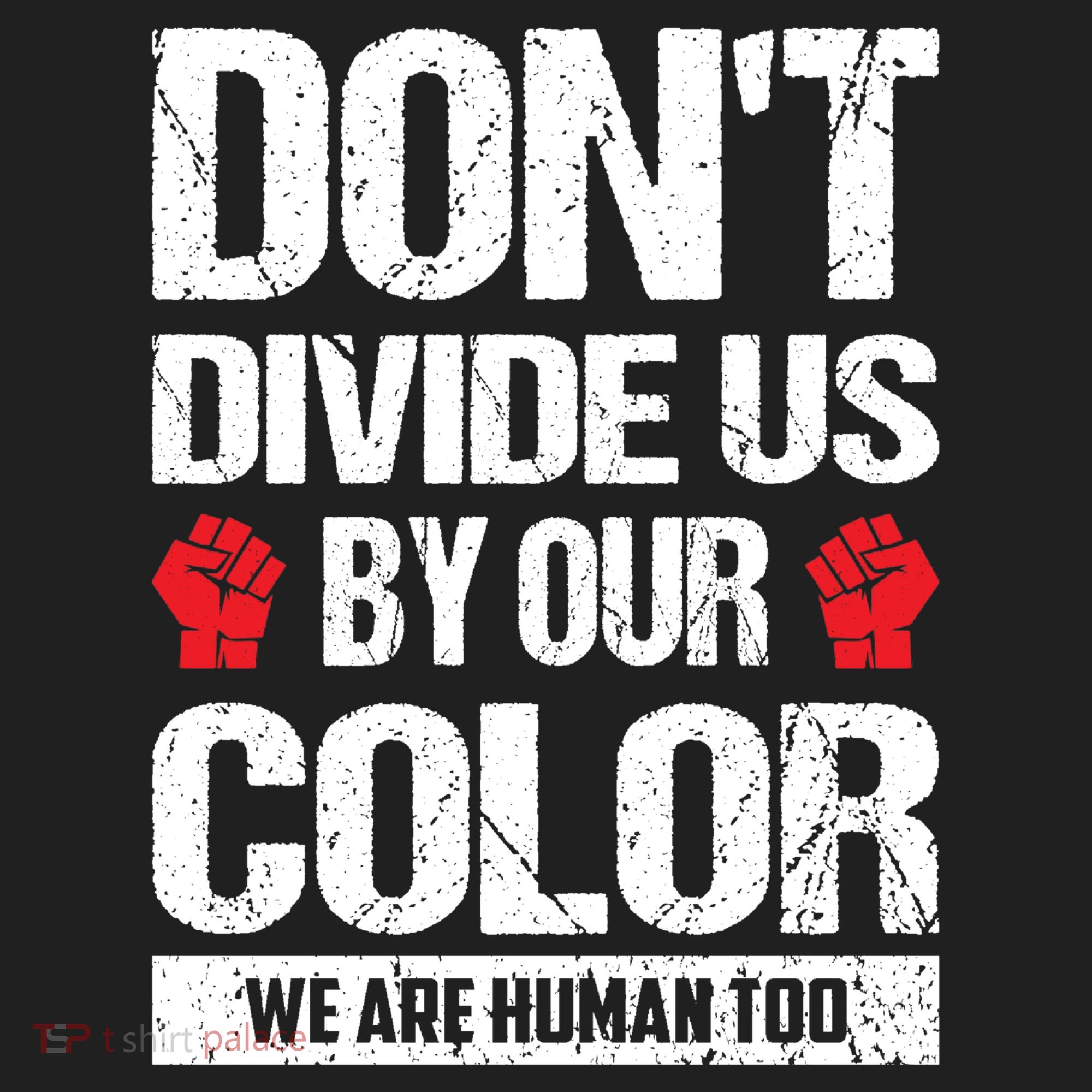 Don't Divide Us By Our Color We Are Human Too BLM Hat
