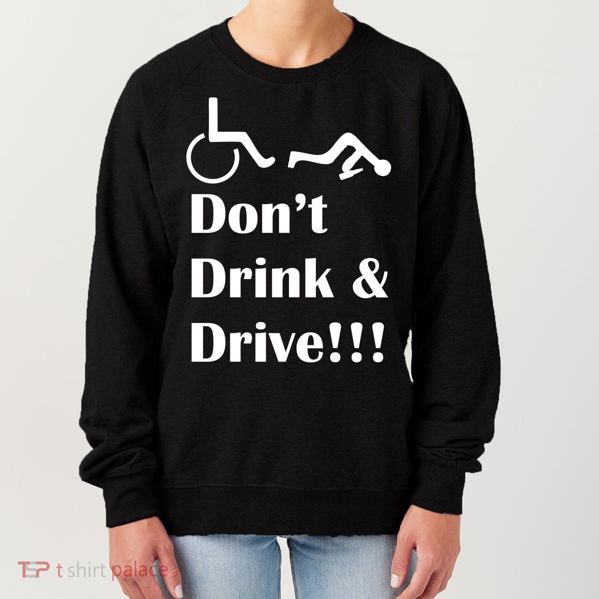 Don't Drink and Drive, Wheel Chair Women's Sweatshirt