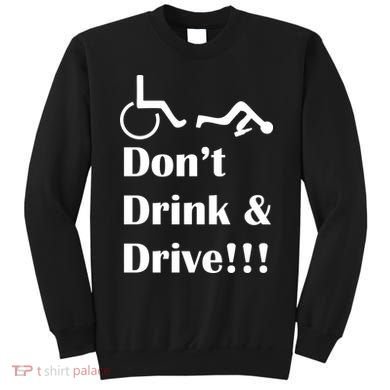 Don't Drink and Drive, Wheel Chair Sweatshirt