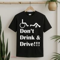 Don't Drink and Drive, Wheel Chair T-Shirt thumb 2