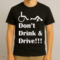 Don't Drink and Drive, Wheel Chair T-Shirt thumb 3