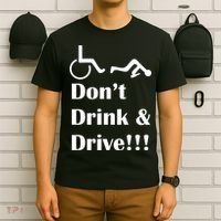 Don't Drink and Drive, Wheel Chair T-Shirt thumb 6