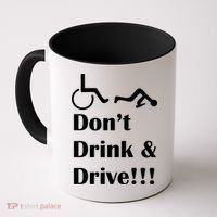 Don't Drink and Drive, Wheel Chair Coffee Mug thumb 0