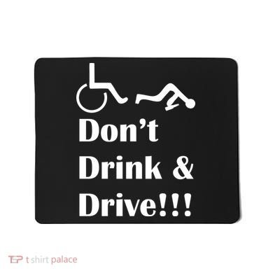 Don't Drink and Drive, Wheel Chair Mousepad