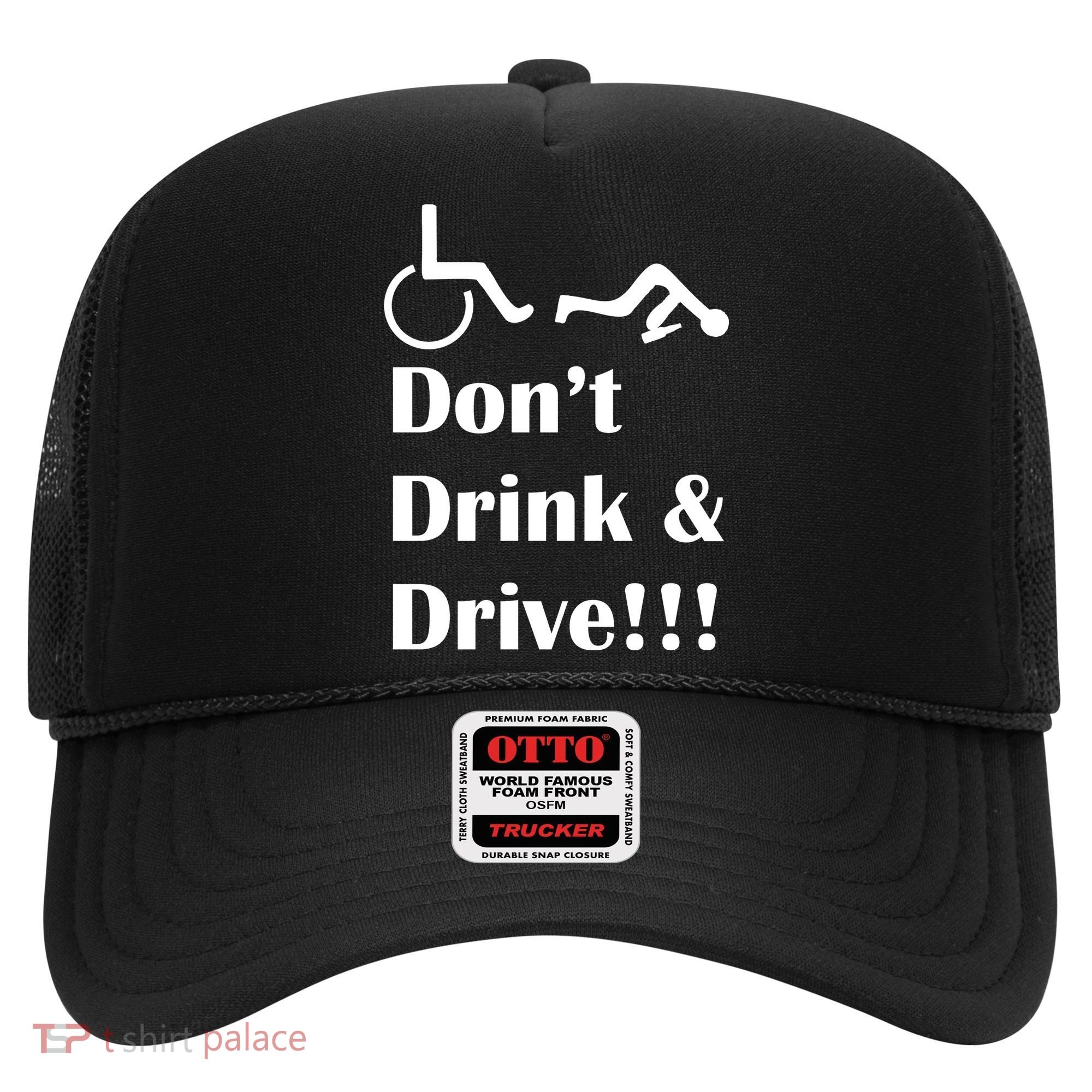 Don't Drink and Drive, Wheel Chair Hat