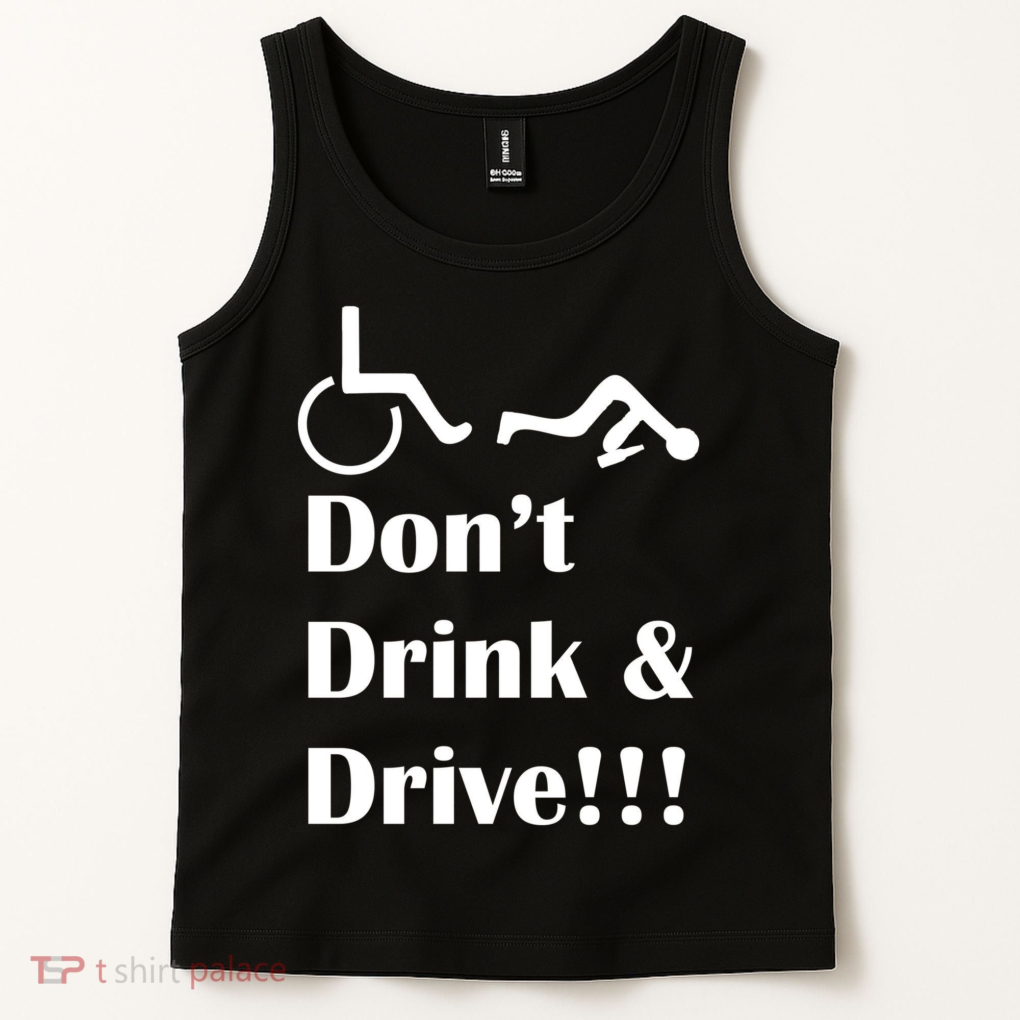 Don't Drink and Drive, Wheel Chair Tank Top