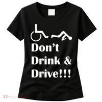 Don't Drink and Drive, Wheel Chair Women's T-Shirt thumb 0