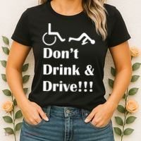 Don't Drink and Drive, Wheel Chair Women's T-Shirt thumb 2