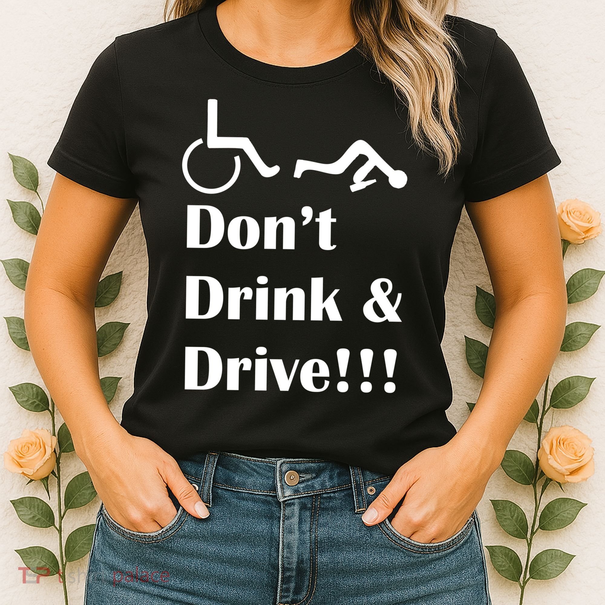 Don't Drink and Drive, Wheel Chair Women's T-Shirt