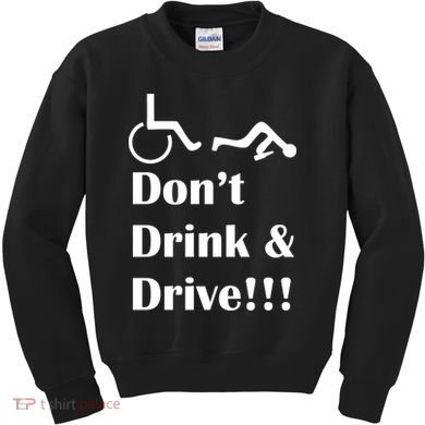 Don't Drink and Drive, Wheel Chair Kids Sweatshirt