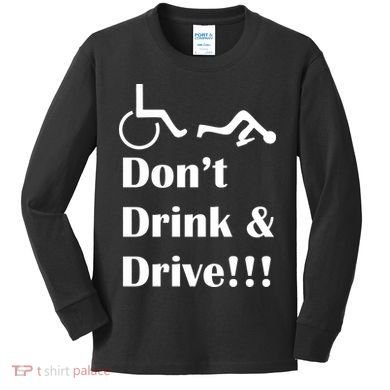 Don't Drink and Drive, Wheel Chair Kids Long Sleeve Shirt