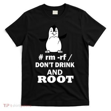 Don't Drink And Root T-Shirt