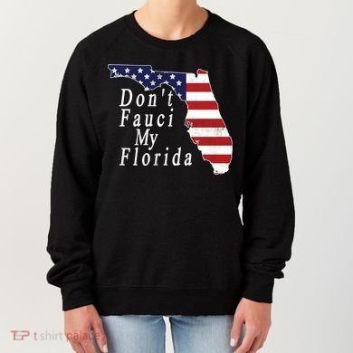 Don't Fauci My Florida Women's Sweatshirt