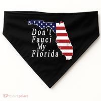Don't Fauci My Florida USA-Made Doggie Bandana thumb 0