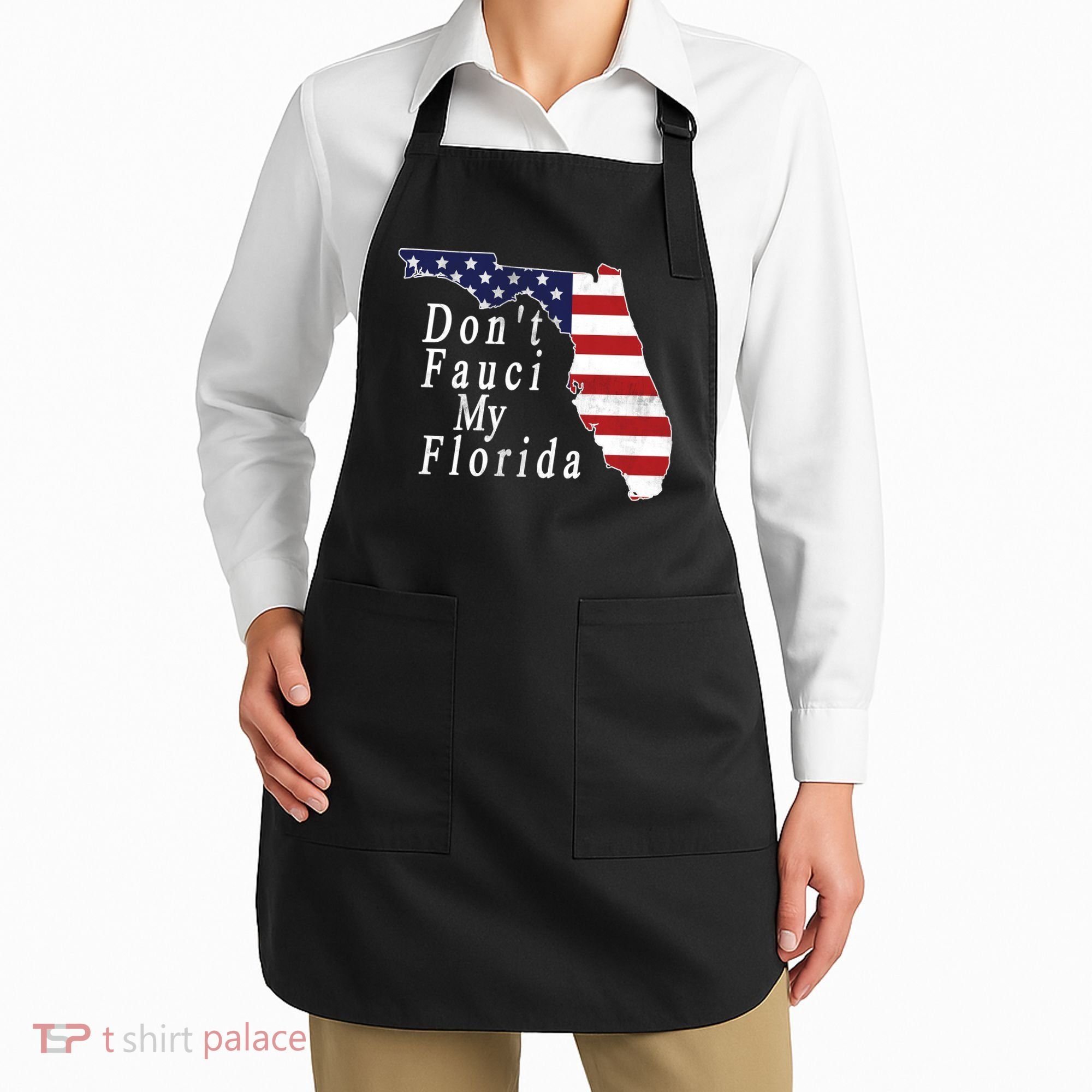 Don't Fauci My Florida Apron